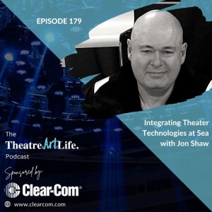 Episode 194: Integrating Theater Technologies at Sea with Jon Shaw