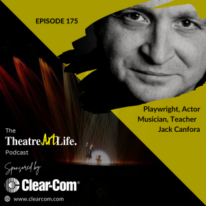 Episode 175: Actor, Playwright, Musician & Teacher: Jack Canfora (video)
