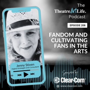 Episode 208: Fandom and Cultivating Fans in the Arts with Jenny Stiven