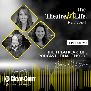 Episode 213: The TheatreArtLife Podcast - Final Episode (Audio)