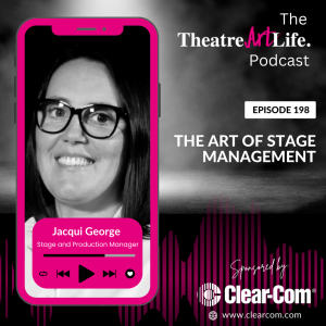 Episode 198: The Art of Stage Management with Jacqui George