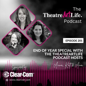Episode 201: End of Year Special with The TheatreArtLife Podcast Hosts (Audio)