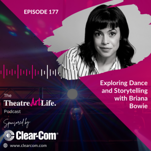 Episode 177: Exploring Dance and Storytelling with Briana Bowie (Video)