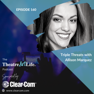 Episode 160 – Triple threats with Allison Marquez