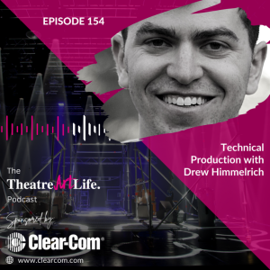 Episode 154 – Technical Production with Drew Himmelrich