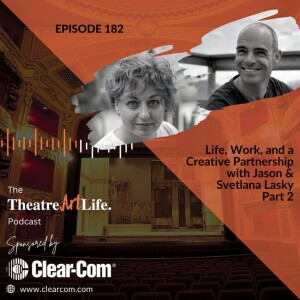Episode 182: Life, Work and a Creative Partnership with Jason & Svetlana Lasky Part 2 (Audio)