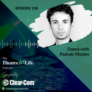 Episode 158 – Dance with Padraic Moyles