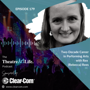 Episode 179: Two-Decade Career in Performing Arts with Rex (Rebecca) Rees (Video)