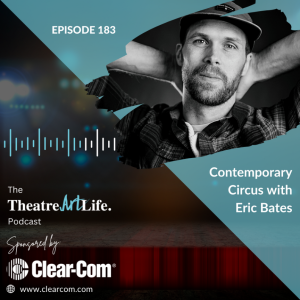 Episode 183: Contemporary Circus with Eric Bates (Audio)