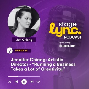 Ep2: Jennifer Chiang: Artistic Director - “Running a Business Takes a Lot of Creativity” (Audio)
