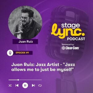 Ep.9 Juan Ruiz: Musician & Composer - "Jazz allows me to just be myself" (Audio)