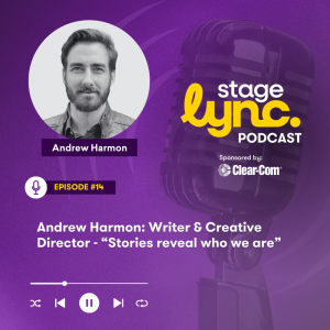 Ep.14: Andrew Harmon: Writer & Creative Director - “Stories reveal who we are” (Video)