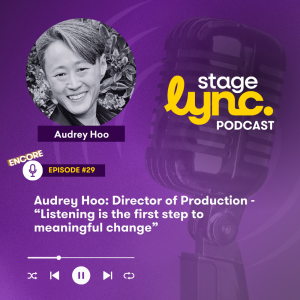 Ep.29: Audrey Hoo: Director of Production - "Listening is the first step to meaningful change” (Audio)