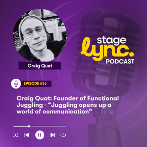Ep.36: Craig Quat: Founder of Functional Juggling - “Juggling opens up a world of communication” (Video)