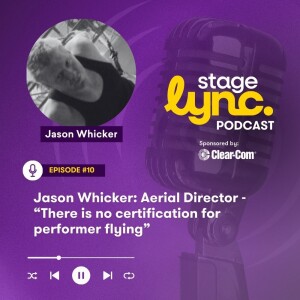 Ep.10 Jason Whicker: Aerial Director - “There is no certification for performer flying” (Video)