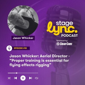 Ep.10 Jason Whicker: Aerial Director - “There is no certification for performer flying” (Audio)