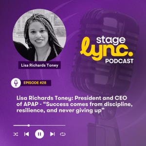 Ep.28: Lisa Richards Toney: President and CEO of APAP - "Success comes from discipline, resilience, and never giving up" (Audio)