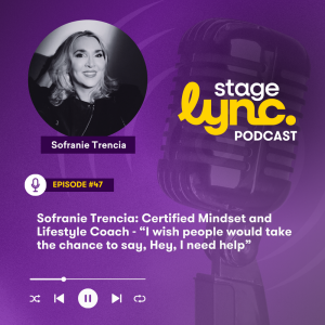 Ep.47: Sofranie Trencia: Certified Mindset and Lifestyle Coach - “I wish people would take the chance to say, Hey, I need help” (Audio)