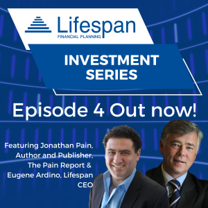 Lifespan Investment Series Episode 4 April 2024