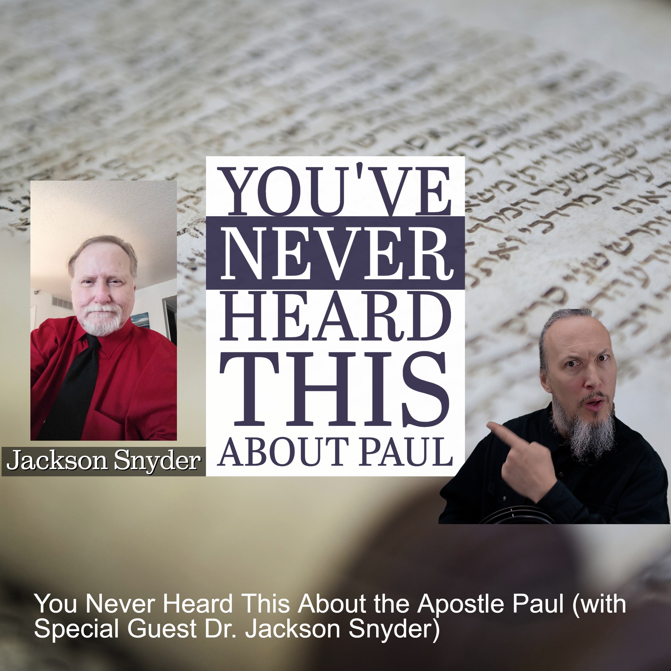 You Never Heard This About The Apostle Paul With Special Guest Dr Jackson Snyder