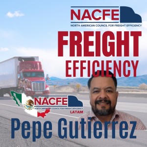 Ep. 57: Jose “Pepe” Gutierrez – NACFE LATAM