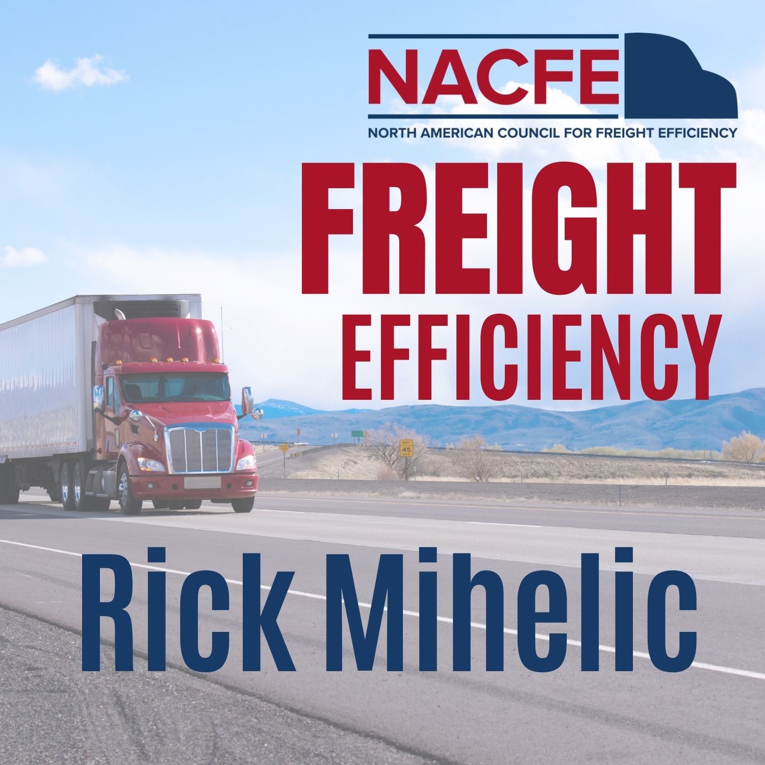 Ep. 20: Rick Mihelic –Mihelic Vehicle Consulting & NACFE