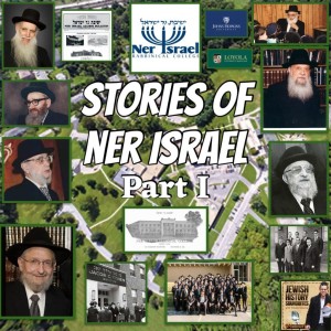 Stories of Ner Israel Part I