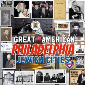 Great American Jewish Cities #10: Philadelphia