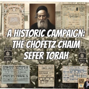 A Historic Campaign: The Chofetz Chaim Sefer Torah