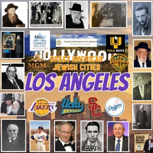 Great American Jewish Cities #16: Los Angeles