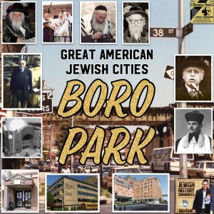 Great American Jewish Cities #18: Boro Park Part I