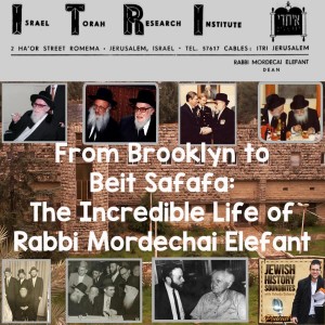 From Brooklyn to Beit Safafa: The Incredible Life of Rabbi Mordechai Elefant