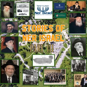 Stories Of Ner Israel Part III