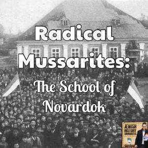 Radical Mussarites: The School of Novardok