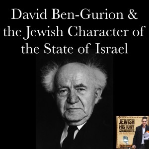 David Ben-Gurion & the Jewish Character of the State of Israel