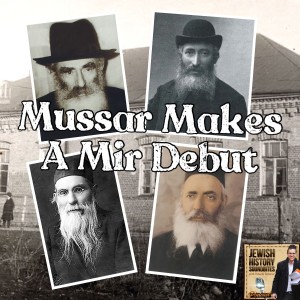 Mussar Makes a Mir Debut