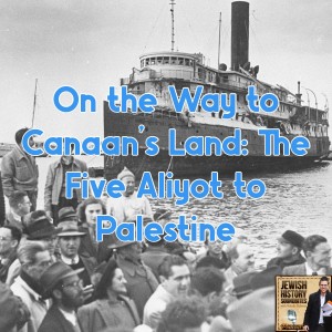 On the Way to Canaan's Land: The Five Aliyot to Palestine