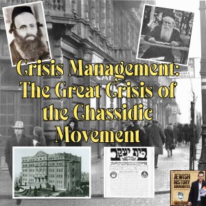 Crisis Management: The Great Crisis of the Chassidic Movement