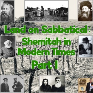 Land on Sabbatical: Shemitah in Modern Times Part I