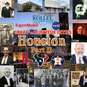 Great American Jewish Cities #23: Houston Part II