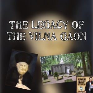 The Legacy of the Vilna Gaon