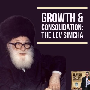 Growth & Consolidation: The Lev Simcha