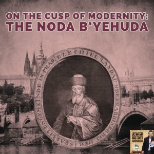 On the Cusp of Modernity: The Noda B’yehuda