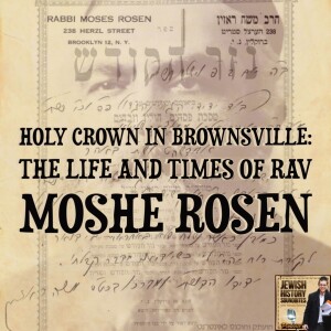 Holy Crown in Brownsville: The Life & Times of Rav Moshe Rosen