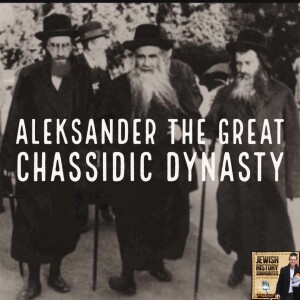 Aleksander the Great Chassidic Dynasty