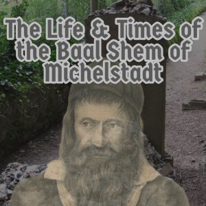 The Life & Times of the Baal Shem of Michelstadt