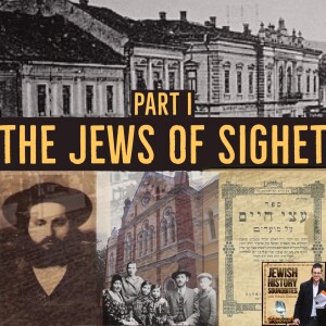The Jews of Sighet Part I