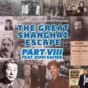 The Great Shanghai Escape Part VIII Featuring Dovi Safier