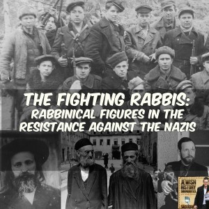 Fighting Rabbis: Rabbinical Figures in the Resistance against the Nazis