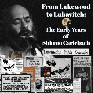 From Lakewood to Lubavitch: The Early Years of Shlomo Carlebach